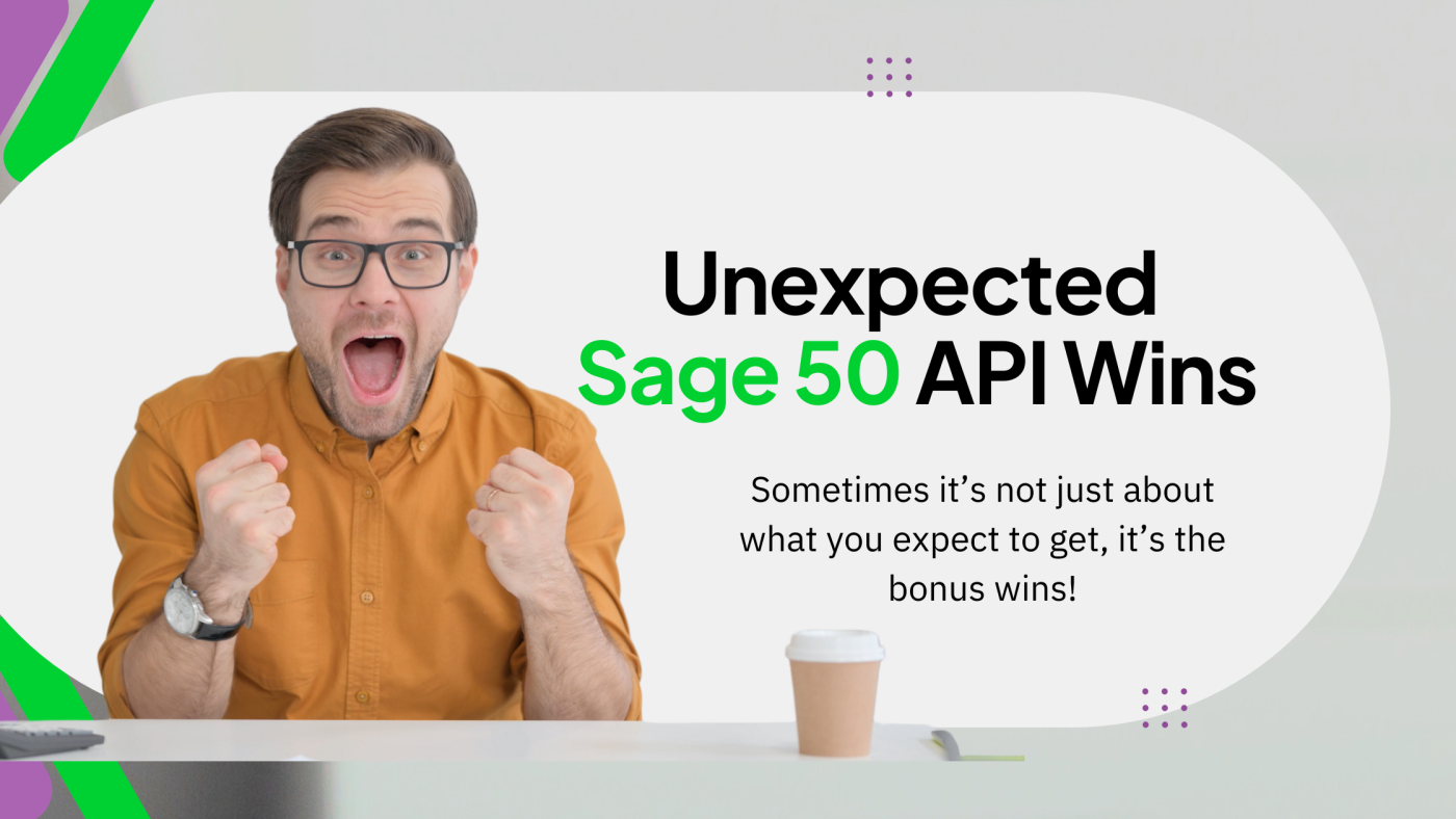 Unexpected Sage 50 API Wins